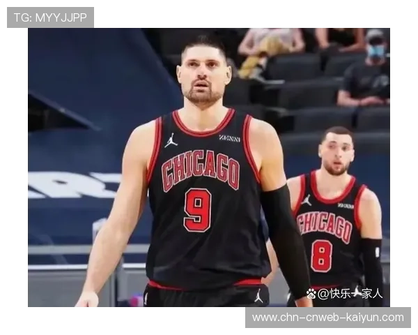 武切维奇接近三双领衔公牛反弹，团队配合展现强大实力